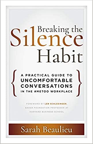 okumak Breaking the Silence Habit: A Practical Guide to Uncomfortable Conversations in the #MeToo Workplace