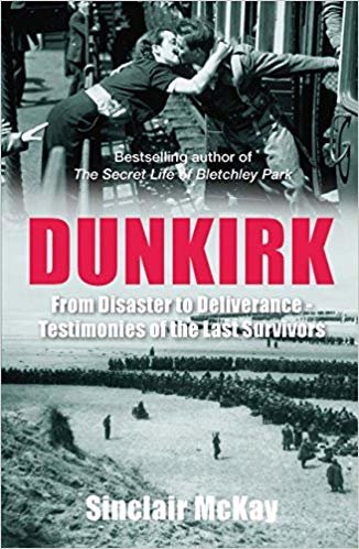 okumak Dunkirk: From Disaster to Deliverance - Testimonies of the Last Survivors