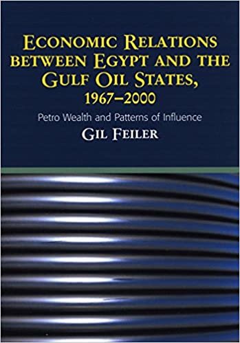 okumak Feiler, G: Economic Relations Between Egypt &amp; The Gulf Oil S: Petro Wealth and Patterns of Influence
