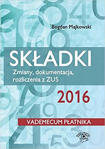 okumak Skladki 2016 Zmiany, dokumentacja, rozliczenia z ZUS