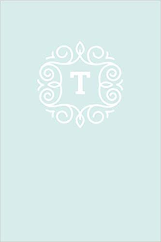 okumak T: 110 College-Ruled Pages (6 x 9) | Monogram Journal and Notebook with a Light Blue Background and Simple Vintage Elegant Design | Personalized ... Journal | Monogramed Composition Notebook