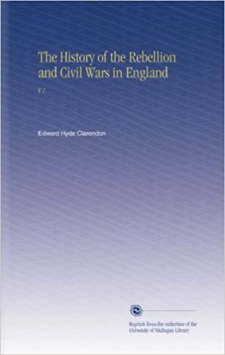 okumak The History of the Rebellion and Civil Wars in England: V.1