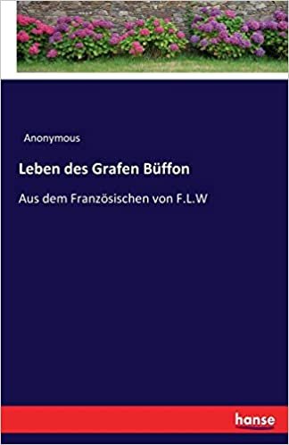 okumak Leben des Grafen Büffon: Aus dem Französischen von F.L.W