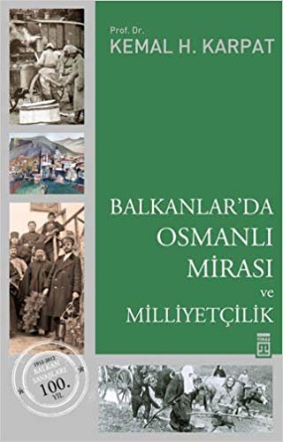 okumak Balkanlar’da Osmanlı Mirası ve Milliyetçilik