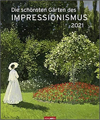 okumak Die schönsten Gärten des Impressionismus Edition 2021