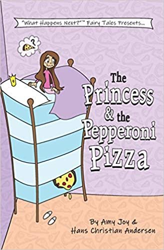 okumak The Princess &amp; the Pepperoni Pizza (What Happens Next Fairy Tales)