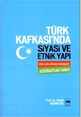 okumak Türk Kafkası’nda Siyasi ve Etnik Yapı
