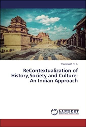 okumak ReContextualization of History,Society and Culture: An Indian Approach