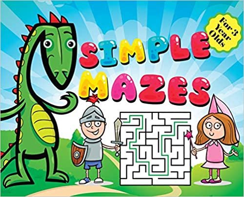 okumak Simple Mazes For 3 Year Olds: Little Prince Knight, Dragon and Princess Cover Theme, Fun First Mazes Puzzle Book Activity For Kids Hardback