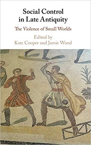okumak Social Control in Late Antiquity: The Violence of Small Worlds