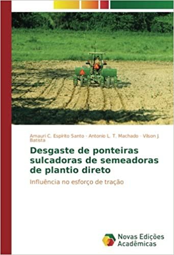 okumak Desgaste de ponteiras sulcadoras de semeadoras de plantio direto: Influência no esforço de tração