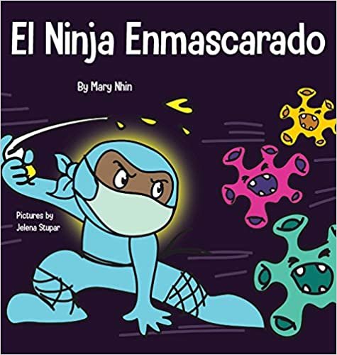 okumak El Ninja Enmascarado: Un libro para niños sobre la bondad y la prevención de la propagación del racismo y los virus