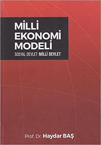 okumak Milli Ekonomi Modeli: Sosyal Devlet Milli Devlet