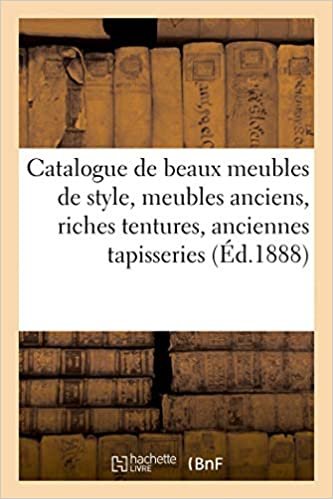 okumak Catalogue de beaux meubles de style, meubles anciens, riches tentures, anciennes tapisseries: bronzes d&#39;ameublement (Littérature)