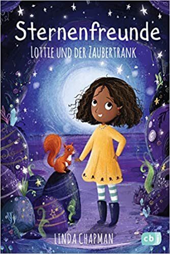 okumak Sternenfreunde - Lottie und der Zaubertrank (Die Sternenfreunde-Reihe, Band 6)