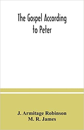 okumak The Gospel according to Peter: and, The revelation of Peter : two lectures on the newly recovered fragments together with the Greek texts
