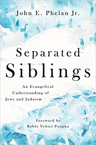 okumak Separated Siblings: An Evangelical Understanding of Jews and Judaism
