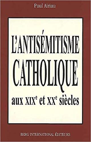 okumak L&#39;antisémitisme catholique en France aux XIXe et XXe siècles (BERG INTERNATIONAL)