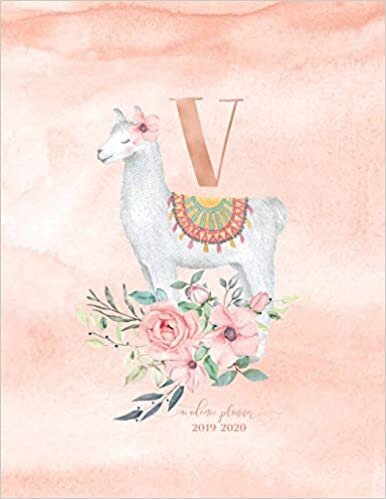 okumak Academic Planner 2019-2020: Llama Alpaca Rose Gold Monogram Letter V with Pink Watercolor Flowers Academic Planner July 2019 - June 2020 for Students, Moms and Teachers (School and College)