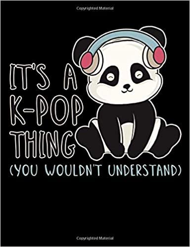 okumak It’s a K-Pop Thing You Wouldn’t Understand: K-Pop Composition Notebook, Lined Journal, or Diary for Korean Pop Lovers