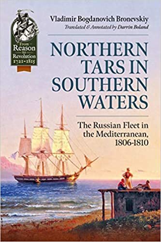 okumak Northern Tars in Southern Waters: The Russian Fleet in the Mediterranean, 1806-1810 (Reason to Revolution)