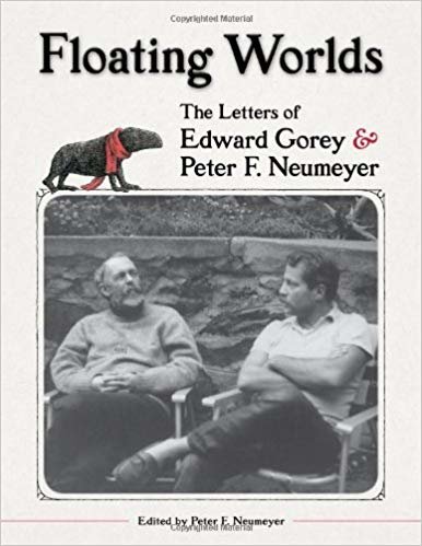 okumak Floating Worlds the Letters of Edward Gorey and Peter F. Neumeyer A197