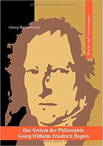 okumak Das System der Philosophie Georg Wilhelm Friedrich Hegels in zwei Bänden. Band I. Werke und Vorlesungen.