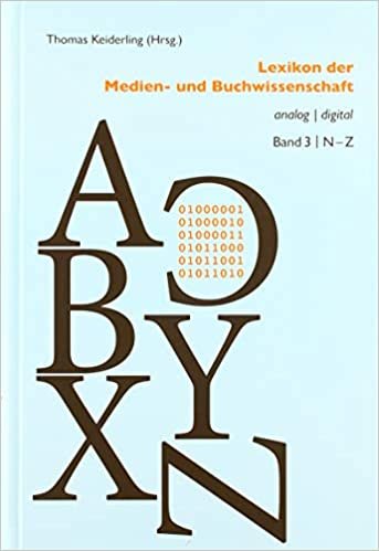 okumak Lexikon der Medien- und Buchwissenschaft: analog | digital 3. Teilband: N–Z (Bibliothek des Buchwesens)