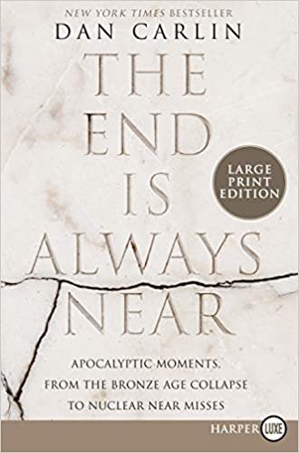 okumak The End Is Always Near: Apocalyptic Moments, from the Bronze Age Collapse to Nuclear Near Misses