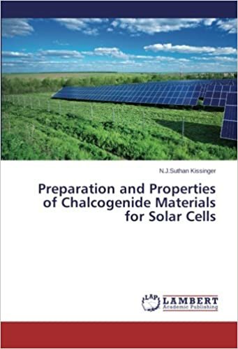 okumak Preparation and Properties of Chalcogenide Materials for Solar Cells
