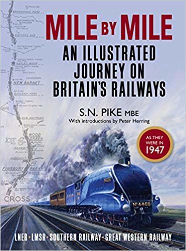 okumak Mile by Mile : An Illustrated Journey On Britain&#39;s Railways as they were in 1947