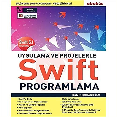 okumak Uygulama ve Projelerle Swift Programlama (Eğitim Videolu): Swift 5.1 İle Uyumlu