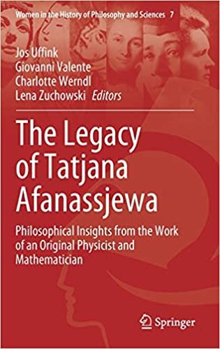 okumak The Legacy of Tatjana Afanassjewa: Philosophical Insights from the Work of an Original Physicist and Mathematician (Women in the History of Philosophy and Sciences (7), Band 7)