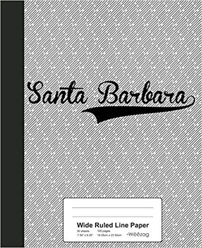 okumak Wide Ruled Line Paper: SANTA BARBARA Notebook (Weezag Wide Ruled Line Paper Notebook)