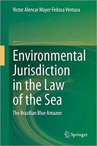 okumak Environmental Jurisdiction in the Law of the Sea: The Brazilian Blue Amazon