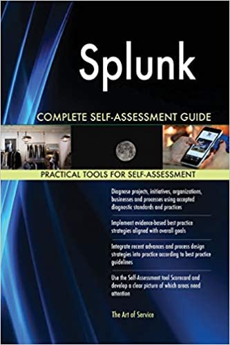 okumak Blokdyk, G: Splunk Complete Self-Assessment Guide