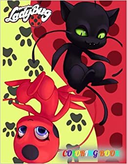 okumak Miraculous Tales Of Ladybug &amp; Cat Noir Coloring Book: 50 High Quality Illustrations For kids
