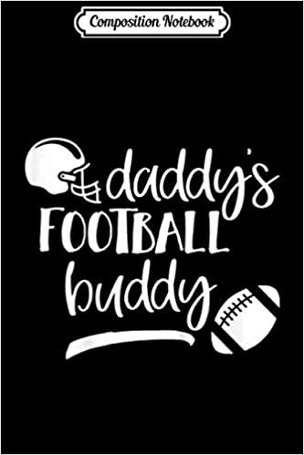 okumak Composition Notebook: Kids Kids Football Daddy&#39;s Football Buddy Boys Girls Journal/Notebook Blank Lined Ruled 6x9 100 Pages
