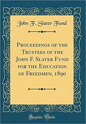 okumak Proceedings of the Trustees of the John F. Slater Fund for the Education of Freedmen, 1890 (Classic Reprint)
