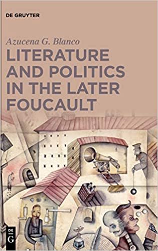 okumak Literature and Politics in the Later Foucault