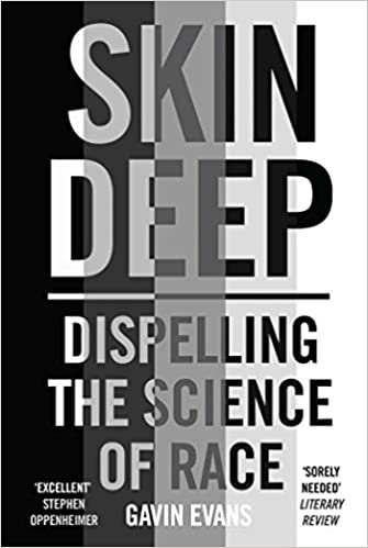 okumak Skin Deep: Journeys in the Divisive Science of Race: Dispelling the Science of Race