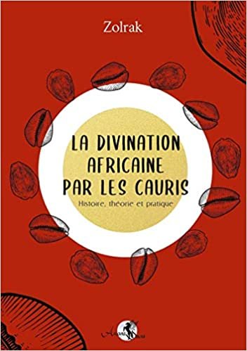 okumak La divination africaine par les cauris: Histoire, théorie et pratique (ARCANA SACRA)