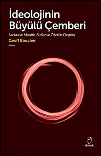 okumak İdeolojinin Büyülü Çemberi: Laclau ve Mouffe Butler ve Zizek&#39;in Eleştirisi
