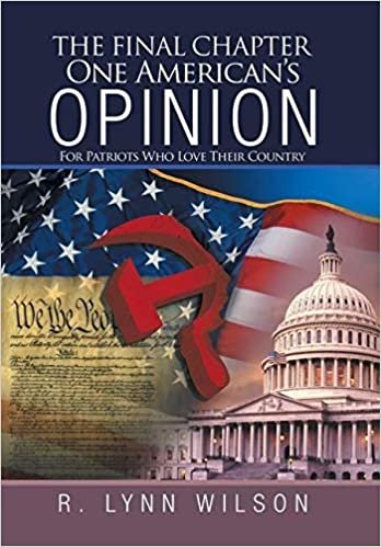 okumak The Final Chapter One American&#39;s Opinion: For Patriots Who Love Their Country