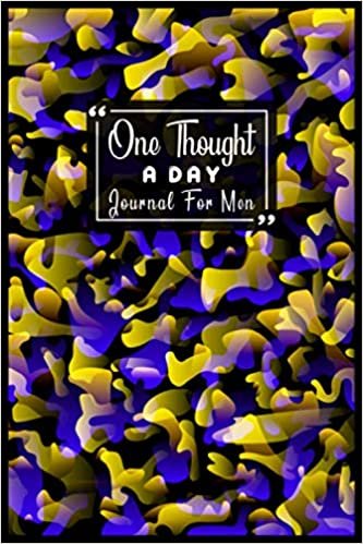okumak One Thought A DAY Journal For Men: 120 Pages One Line a Day Memory Book for Men with Beautiful Soft Cover Finish - Daily Men Thought Handy Notebook / Diary / Journal: Size; 6&quot;x9&quot;