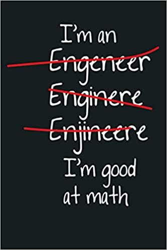 okumak I M An Engineer I M Good At Math Funny Bad Spelling Premium: Notebook Planner - 6x9 inch Daily Planner Journal, To Do List Notebook, Daily Organizer, 114 Pages