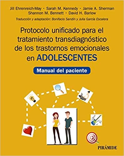 okumak Protocolo unificado para el tratamiento transdiagnóstico de los trastornos emocionales en adolescentes: Manual del paciente