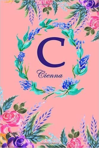 okumak C: Cienna: Cienna Monogrammed Personalised Custom Name Daily Planner / Organiser / To Do List - 6x9 - Letter C Monogram - Pink Floral Water Colour Theme