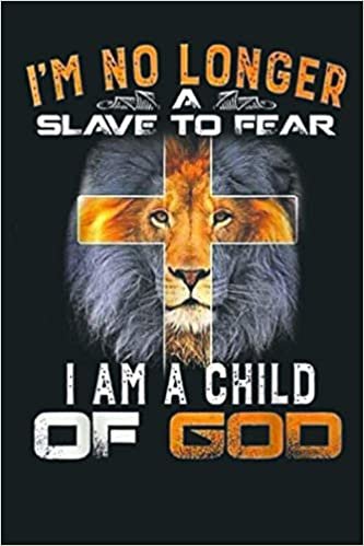 okumak I M No Longer A Slave To Fear I Am A Child Of God Tshirt: Notebook Planner - 6x9 inch Daily Planner Journal, To Do List Notebook, Daily Organizer, 114 Pages