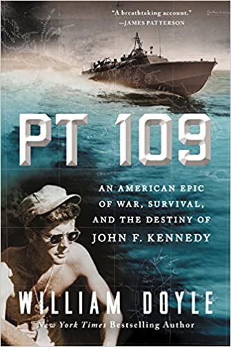 okumak PT 109: An American Epic of War, Survival, and the Destiny of John F. Kennedy Doyle, William